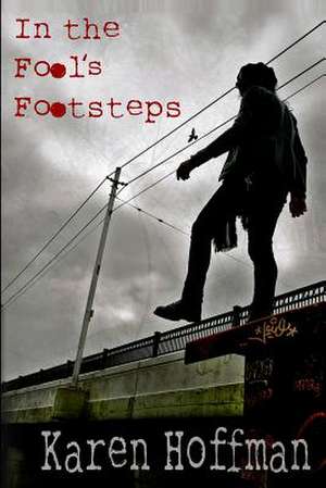 In the Fool's Footsteps de Karen Lynn Hoffman