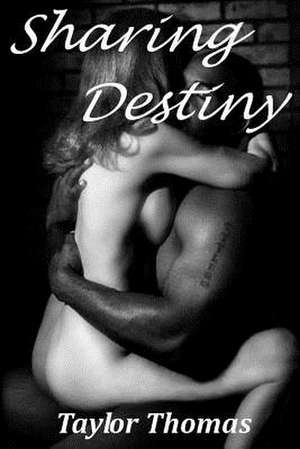 Sharing Destiny de Taylor Thomas