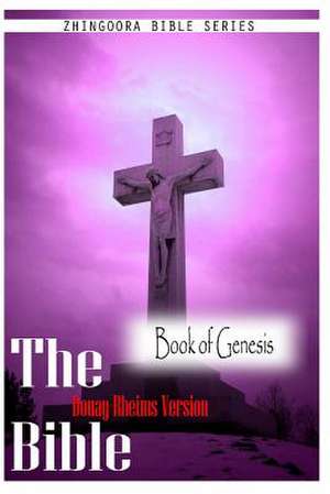 The Bible Douay-Rheims Version, the Book of Genesis de Douay Rheims