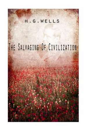 The Salvaging of Civilization de H. G. Wells