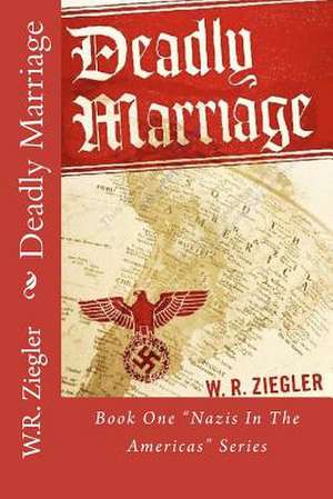 Deadly Marriage de W. R. Ziegler