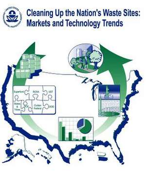 Cleaning Up the Nation's Waste Sites de Environmental Protection Agency