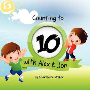 Counting to Ten with Alex and Jon de Charmaine Walker