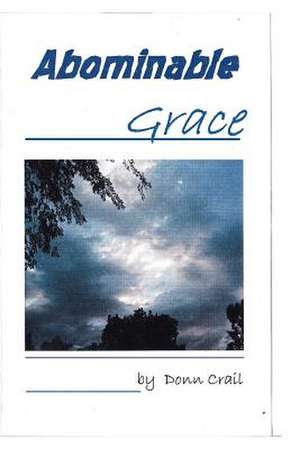 Abominble Grace de Rev Donn Arlyn Crail