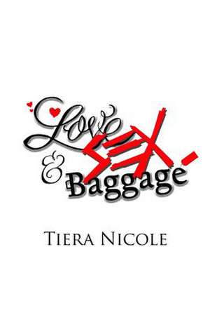 Love Sex & Baggage de MS Tiera Nicole