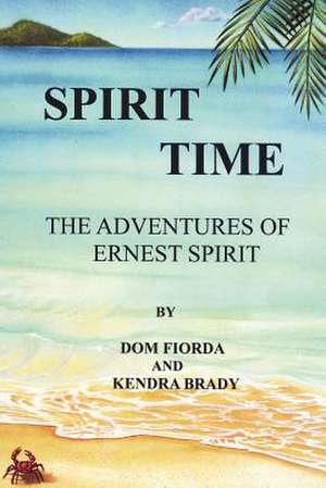 Spirit Time - The Adventures of Ernest Spirit de Dom Fiorda