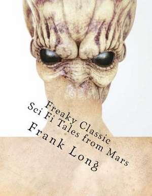 Freaky Classic Sci Fi Tales from Mars de MR Frank Belknap Long