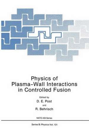 Physics of Plasma-Wall Interactions in Controlled Fusion de D. E. Post