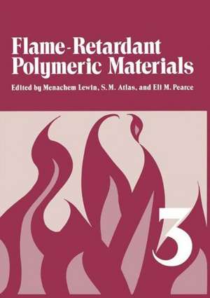 Flame - Retardant Polymeric Materials: Volume 3 de Menachem Lewin