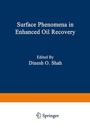 Surface Phenomena in Enhanced Oil Recovery de Shah