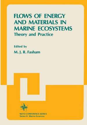 Flows of Energy and Materials in Marine Ecosystems: Theory and Practice de M. J. R. Fasham