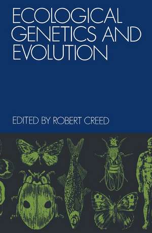 Ecological Genetics and Evolution de Robert Creed