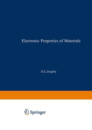 Electronic Properties of Materials: A Guide to the Literature Volume Two, Part One Volume 1 / Volume 2 / Volume 3 de D.L. Grigsby