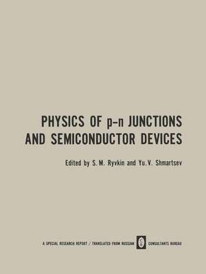 Physics of p-n Junctions and Semiconductor Devices de S. M. Ryvkin