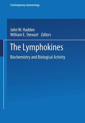 The Lymphokines: Biochemistry and Biological Activity de John W. Hadden