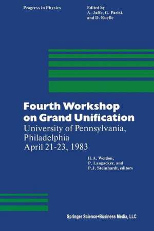 Fourth Workshop on Grand Unification: University of Pennsylvania, Philadelphia April 21–23, 1983 de LANGACKER