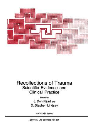 Recollections of Trauma: Scientific Evidence and Clinical Practice de J. Don Read