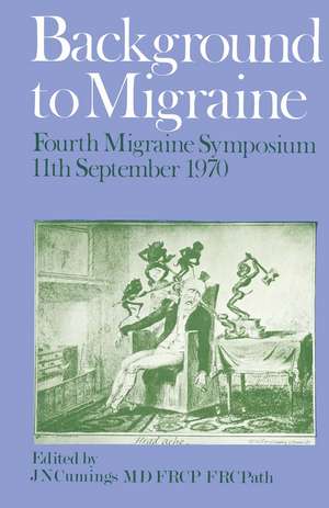 Background to Migraine: Fourth Migraine Symposium September 11th, 1970 de CUMINGS