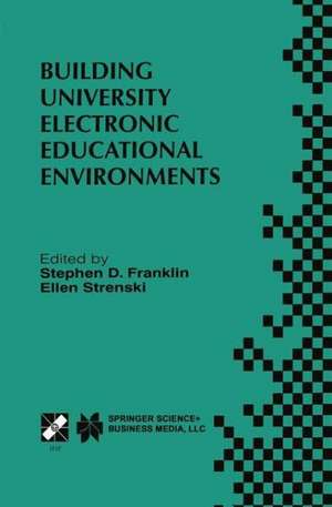 Building University Electronic Educational Environments: IFIP TC3 WG3.2/3.6 International Working Conference on Building University Electronic Educational Environments August 4–6, 1999, Irvine, California, USA de Stephen D. Franklin