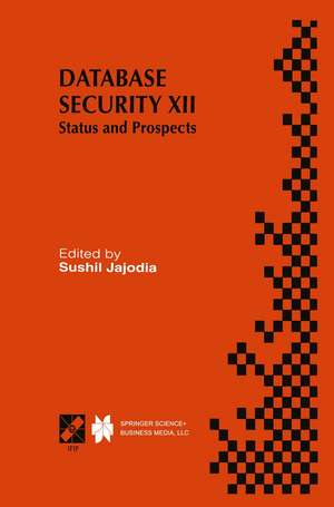 Database Security XII: Status and Prospects de Sushil Jajodia