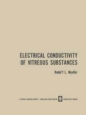 Electrical Conductivity of Vitreous Substances de Rudolf L. Myuller