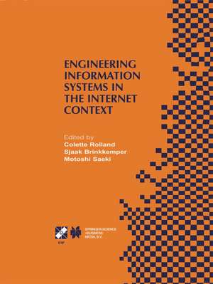 Engineering Information Systems in the Internet Context: IFIP TC8 / WG8.1 Working Conference on Engineering Information Systems in the Internet Context September 25–27, 2002, Kanazawa, Japan de Colette Rolland