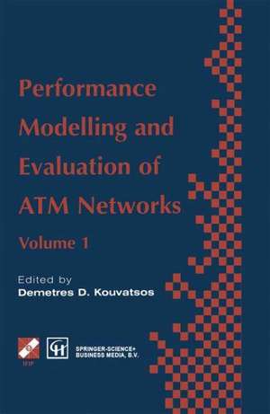 Performance Modelling and Evaluation of ATM Networks de Demetres D. Kouvatsos