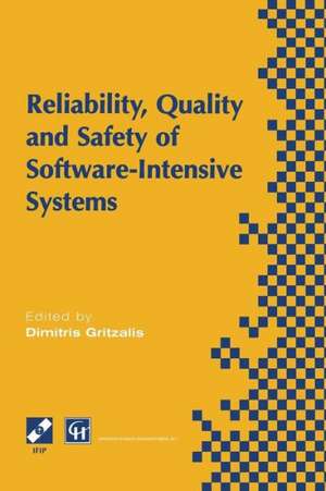 Reliability, Quality and Safety of Software-Intensive Systems: IFIP TC5 WG5.4 3rd International Conference on Reliability, Quality and Safety of Software-Intensive Systems (ENCRESS ’97), 29th–30th May 1997, Athens, Greece de Dimitris Gritzalis