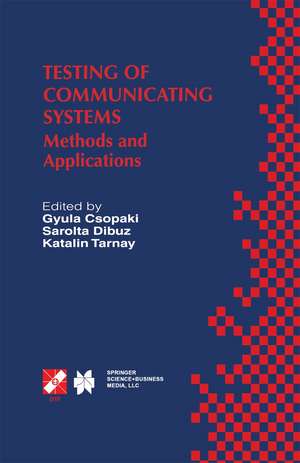 Testing of Communicating Systems: Methods and Applications de Gyula Csopaki