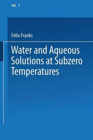 Water and Aqueous Solutions at Subzero Temperatures de Felix Franks