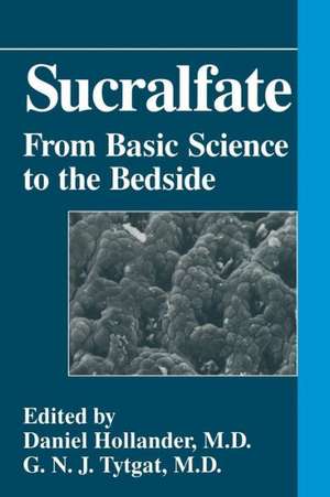 Sucralfate: From Basic Science to the Bedside de Daniel Hollander