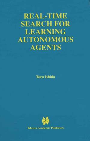 Real-Time Search for Learning Autonomous Agents de Toru Ishida