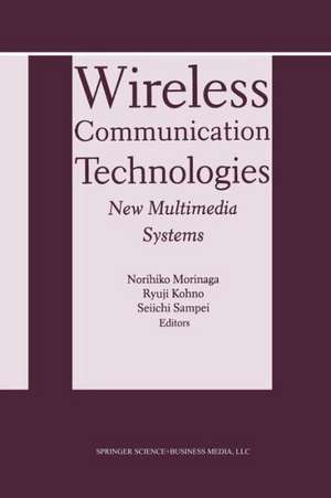 Wireless Communication Technologies: New MultiMedia Systems de Norihiko Morinaga