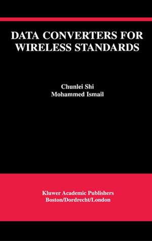 Data Converters for Wireless Standards de Chunlei Shi