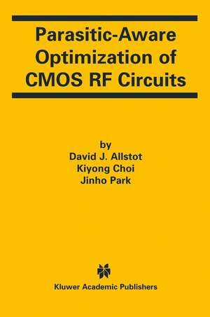 Parasitic-Aware Optimization of CMOS RF Circuits de David J. Allstot