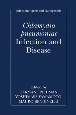 Chlamydia pneumoniae: Infection and Disease de Herman Friedman