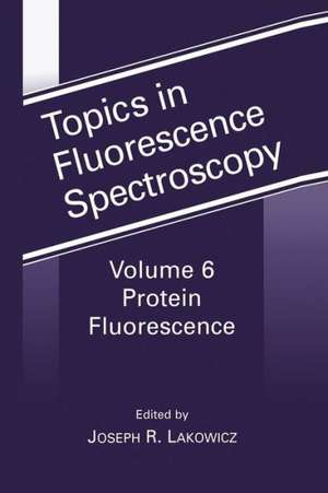 Protein Fluorescence de Joseph R. Lacowicz