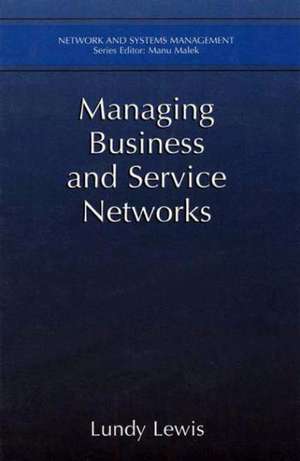 Managing Business and Service Networks de Lundy Lewis