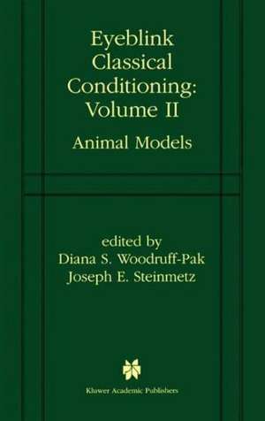 Eyeblink Classical Conditioning Volume 2: Animal Models de Diana S. Woodruff-Pak