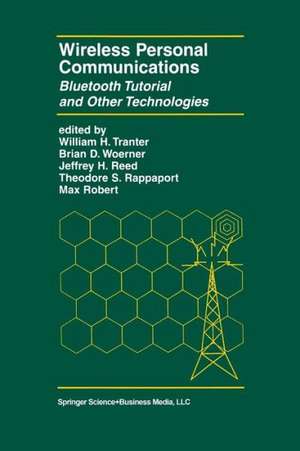 Wireless Personal Communications: Bluetooth and Other Technologies de William H. Tranter