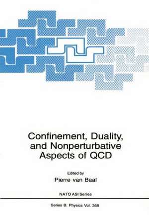 Confinement, Duality, and Nonperturbative Aspects of QCD de Pierre van Baal