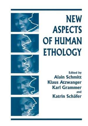 New Aspects of Human Ethology de Klaus Atzwanger