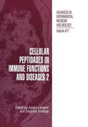 Cellular Peptidases in Immune Functions and Diseases 2 de Jürgen Langner