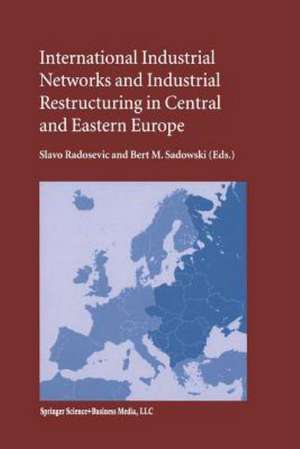 International Industrial Networks and Industrial Restructuring in Central and Eastern Europe de S. Radosevic