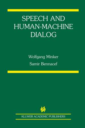 Speech and Human-Machine Dialog de Wolfgang Minker