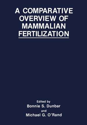 A Comparative Overview of Mammalian Fertilization de Bonnie S. Dunbar