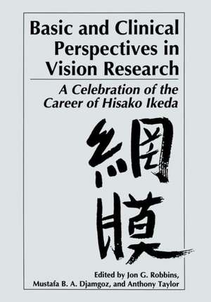 Basic and Clinical Perspectives in Vision Research: A Celebration of the Career of Hisako Ikeda de Jon G. Robbins