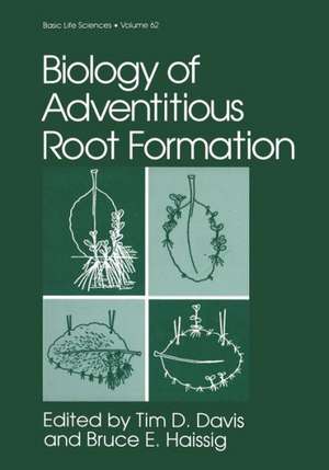 Biology of Adventitious Root Formation de Tim D. Davis