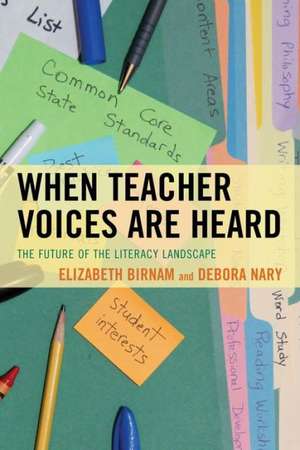 When Teacher Voices Are Heard de Elizabeth Birnam