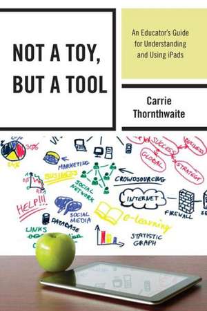 Not a Toy, But a Tool de Carrie Thornthwaite